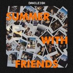 DaniLeigh, Summer With Friends