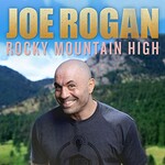 Joe Rogan, Rocky Mountain High