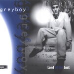 Greyboy, Land Of The Lost
