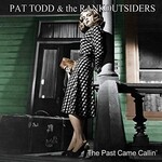Pat Todd & the Rankoutsiders, The Past Came Callin' mp3