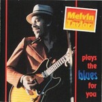 Melvin Taylor, Plays The Blues For You