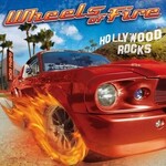 Wheels of Fire, Hollywood Rocks