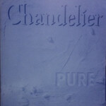 Chandelier, Pure