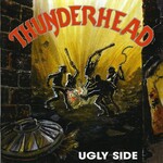 Thunderhead, Ugly Side