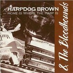Harpdog Brown, Home Is Where The Harp Is mp3