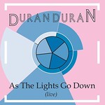 Duran Duran, As The Lights Go Down