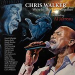 Chris Walker, We're in This Love Together: Celebrating Al Jarreau