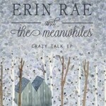 Erin Rae and the Meanwhiles, Crazy Talk EP