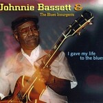 Johnnie Bassett, I Gave My Life To The Blues