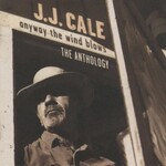 J.J. Cale, Anyway the Wind Blows: The Anthology