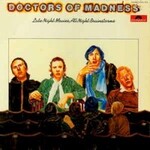 Doctors of Madness, Late Night Movies, All Night Brainstorms mp3