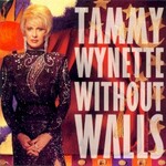 Tammy Wynette, Without Walls