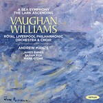 Andrew Manze & Royal Liverpool Philharmonic Orchestra, Vaughan Williams: A Sea Symphony / The Lark Ascending