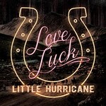 Little Hurricane, Love Luck