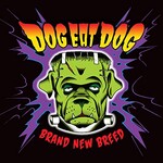 Dog Eat Dog, Brand New Breed