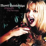 Merril Bainbridge, Mouth (The Remixes)