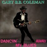 Gary B.B. Coleman, Dancin' My Blues Away