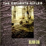The Celibate Rifles, Blind Ear mp3