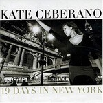 Kate Ceberano, 19 Days In New York