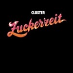 Cluster, Zuckerzeit