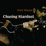 Matt Mason, Chasing Stardust