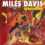 Miles Davis, Rubberband