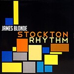 James Blonde, Stockton Rhythm