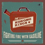 The Kokomo Kings, Fighting Fire With Gasoline mp3