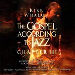 Kirk Whalum, The Gospel According To Jazz Chapter III