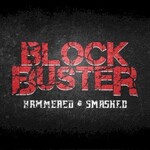 Block Buster, Hammered & Smashed