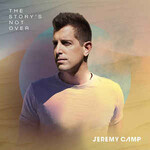 Jeremy Camp, The Story's Not Over mp3