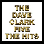 The Dave Clark Five, The Hits
