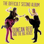 Duncan Reid and the Big Heads, The Difficult Second Album
