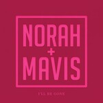 Norah Jones & Mavis Staples, I'll Be Gone