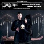 Twin Temple, Twin Temple (Bring You Their Signature Sound.... Satanic Doo-Wop)