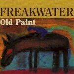 Freakwater, Old Paint