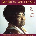 Marion Williams, My Soul Looks Back: The Genius of Marion Williams 1962-1992
