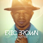 Eric Brown, U Matter mp3