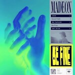 Madeon, Be Fine