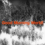 Burnout Syndromes, Good Morning World! mp3