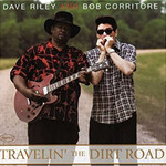 Dave Riley & Bob Corritore, Travelin' The Dirt Road