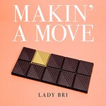 Lady Bri, Makin' A Move mp3
