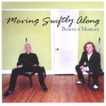 Bowes & Morley, Moving Swiftly Along mp3