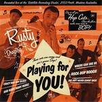 Rusty and the Dragstrip Trio, Playing for You