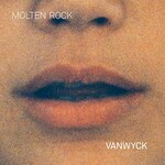 VanWyck, Molten Rock