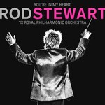 Rod Stewart, You're in My Heart: Rod Stewart with the Royal Philharmonic Orchestra