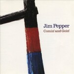 Jim Pepper, Comin' And Goin' mp3