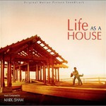 Mark Isham, Life As A House