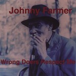 Johnny Farmer, Wrong Doers Respect Me