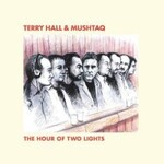 Terry Hall & Mushtaq, The Hour Of Two Lights mp3